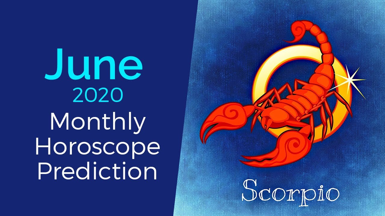 Scorpio June 2020 Monthly Horoscope Prediction | Scorpio Moon Sign ...