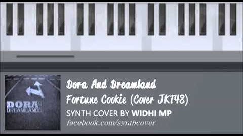 Dora And Dreamland - Fortune Cookie (Cover JKT48) [SYNTH COVER]