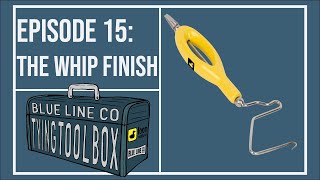 How To Whip Finish & Half Hitch | E15 BLC Tying Toolbox | How To Tie Fly Fishing Flies