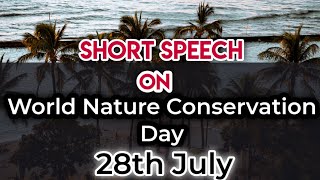 A short speech on 'World Nature Conservation Day' for School Assembly