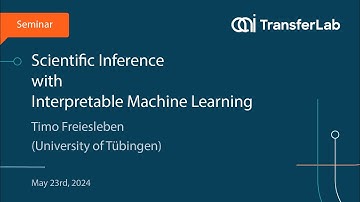 TransferLab Seminar: Scientific Inference With Interpretable Machine Learning - Timo Freiesleben