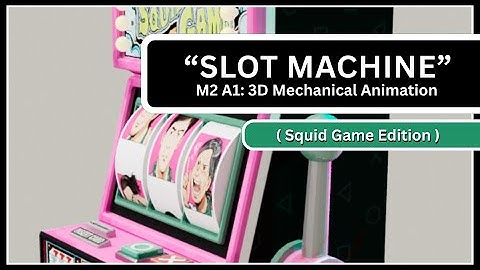 M2 A1: 3D Mechanical Animation (Slot Machine - Squid Game Edition)