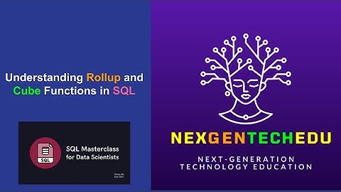 Understanding ROLLUP and CUBE functions in SQL