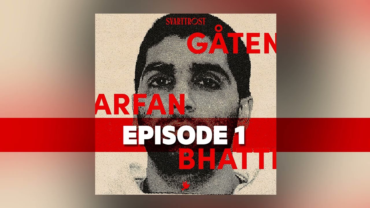 Gåten Arfan Bhatti (1:6) Mannen ingen tør snakke om - Svarttrost