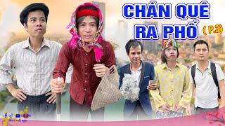 Chán quê ra phố phần 3 | Phim ngắn tiktok hài hước | Thị Hến