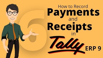 How to Record Payments and Receipts in Tally ERP 9 | Chapter 6