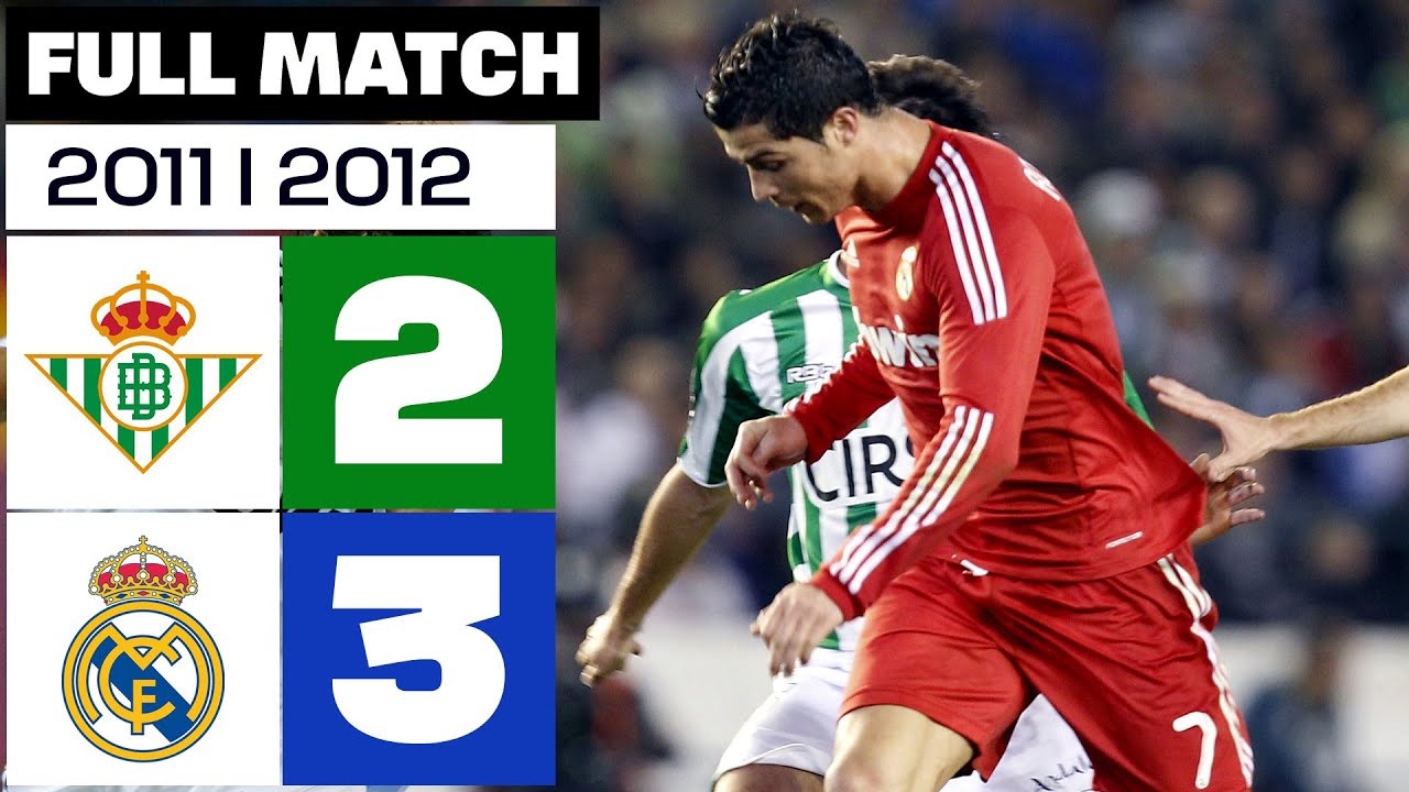 Real Betis - Real Madrid (2-3) LALIGA 2011/2012 FULL MATCH