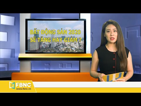 Bất động sản 2020 sẽ tăng hay giảm? | Tin tức bất động sản mới nhất ngày 25 tháng 4, 2020