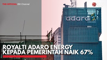 Royalti Adaro Energy Kepada Pemerintah Naik 67% | IDX CHANNEL