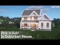 Minecraft: How To Build a Suburban House Tutorial(Building Tutorial) (#2) | 마인크래프트 건축, 집 짓기, 인테리어