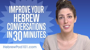 Learn Hebrew in 30 Minutes - Improve your Hebrew Conversation Skills