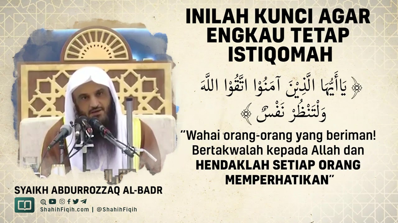 Inilah Kunci Agar Engkau Tetap Istiqomah - Syaikh Abdurrozaq Al-Badr