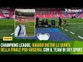 Champions League, viaggio dietro le quinte della finale Psg-Arsenal con il team di Sky Sport