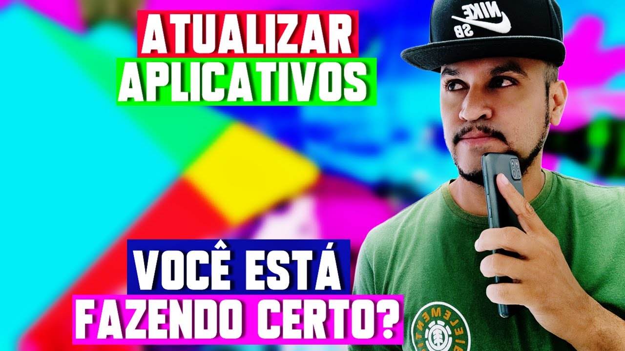 COMO ATUALIZAR APLICATIVOS no Android de FORMA CORRETA - YouTube