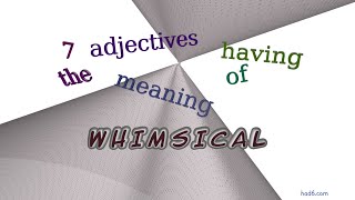 whimsical - 7 adjectives which are synonyms to whimsical (sentence examples)
