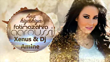 Fatimazahra Laarousi - Ana Hiya Hiya ( DJ Amine RADI & Xenus Official 2016 Remix )