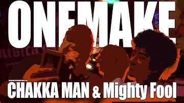 ONEMAKE feat CHAKKA MAN & Mighty Fool