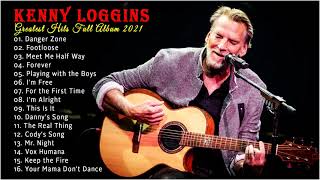 Kenny Loggins Greatest Hits Full Album 2021 -  Best Songs Of Kenny Loggins