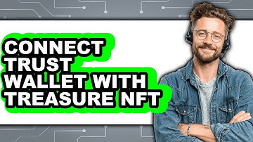 How To Connect Trust Wallet With Treasure NFT - Full Guide