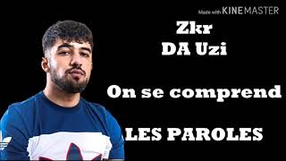 Zkr ft. Da Uzi - On se comprend (Paroles)