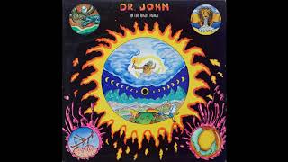 Dr. John. I been hoodood.