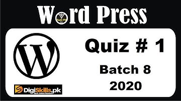 Digiskills WordPress Quiz no 1 batch 8 2020 | WordPress Quiz 1 | WordPress latest quiz solved