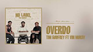 Tim Godfrey featuring Vin Mokay - Overdo (Official Audio)