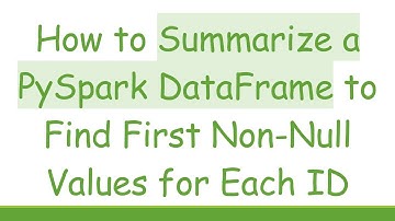 How to Summarize a PySpark DataFrame to Find First Non-Null Values for Each ID