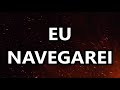 GABRIELA ROCHA - EU NAVEGAREI (LETRA)