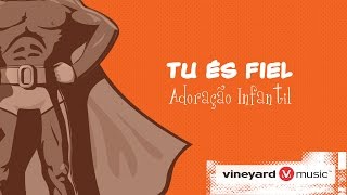 Tu és fiel | Vineyard Infantil