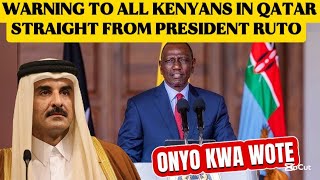 Iwafikie Wakenya Wote In Qatar ,War Coming Straight Msg From Statehouse Kenya