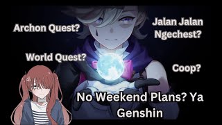 Weekend Ngegenshin | GENSHIN IMPACT | [INDONESIA]