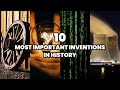 The 10 most important inventions in history  the most famous inventions in the world