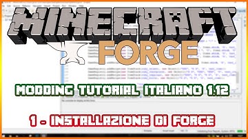 Minecraft Modding Tutorial ITA 1.12 #1: INSTALLAZIONE DI FORGE