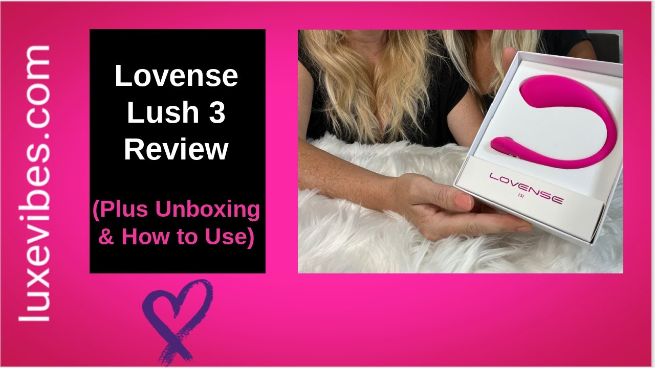 Lovense Lush 3 Review (Plus Unboxing \u0026 How to Use)