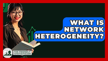 What Is Network Heterogeneity? - The Friendly Statistician