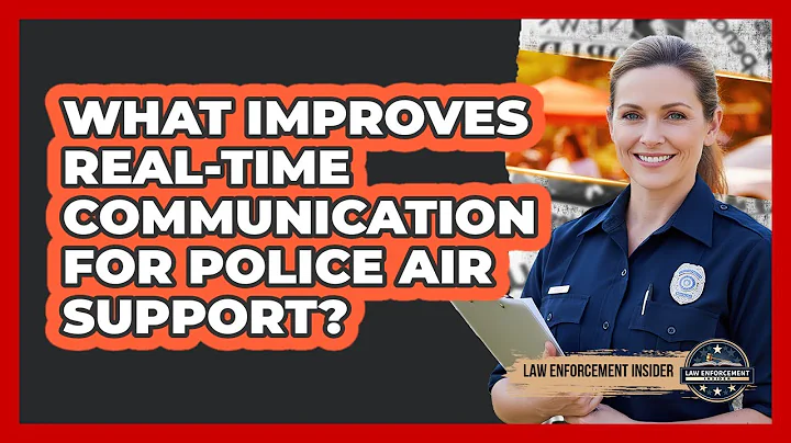 What Improves Real-time Communication For Police Air Support? - Law Enforcement Insider