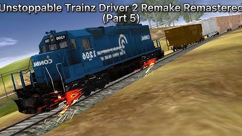Unstoppable Trainz Driver 2 Remake Remastered (Part 5)
