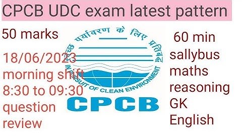 CPCB EXAM UDC Original review of paper 18/Jun/2023 morning shift 08:30 Am