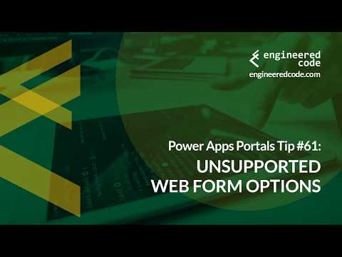 Power Apps Portals Tip #61 - Unsupported Web Form Options - Engineered Code