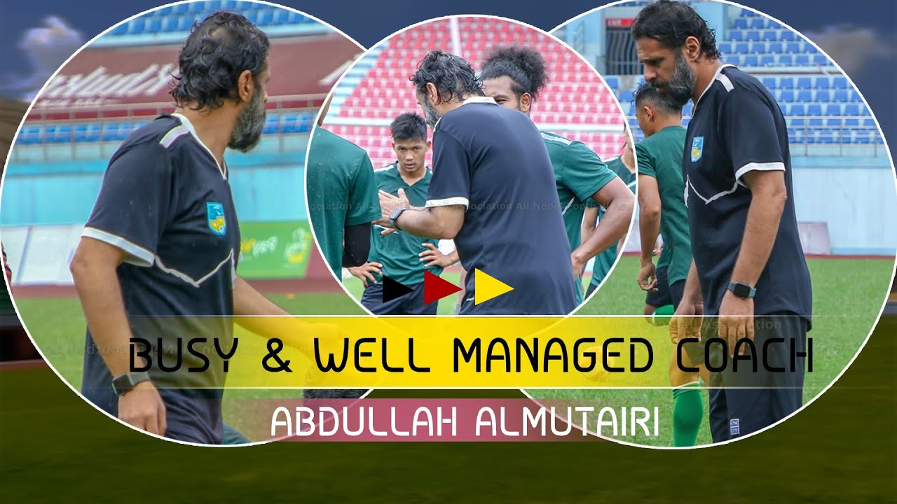 ब्यस्त र ब्यवस्थित फुटबल प्रशिक्षक Abdullah Almutairi | Very busy Coach | Nepal football Training