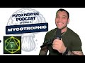 Myco mentor podcast  ep 5  mycotrophic