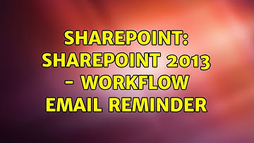 Sharepoint: Sharepoint 2013 - Workflow Email Reminder