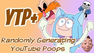 In the future, YTPs will be RANDOMLY GENERATED