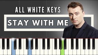 Sam Smith - Stay With Me | ALL WHITE KEYS | Fast & Easy Piano Tutorial