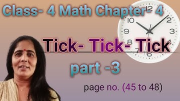 Class 4 Maths Chapter -4 Part -3;Tick Tick Tick ( page no. 45 to 48)