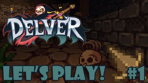 Delver | Lets Play | Part 1