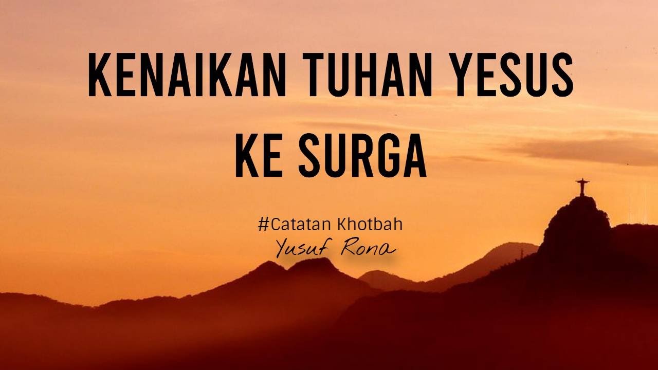 Yusuf Rona Kenaikan Tuhan Yesus ke Surga | Renungan Kristen | Yusuf Rona - YouTube