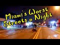 Miami Worst Streets @ Night - Little Haiti + Liberty City