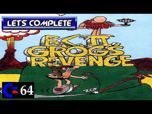 LET'S COMPLETE: B.C II - GROGS REVENGE (C64 - With Commentary